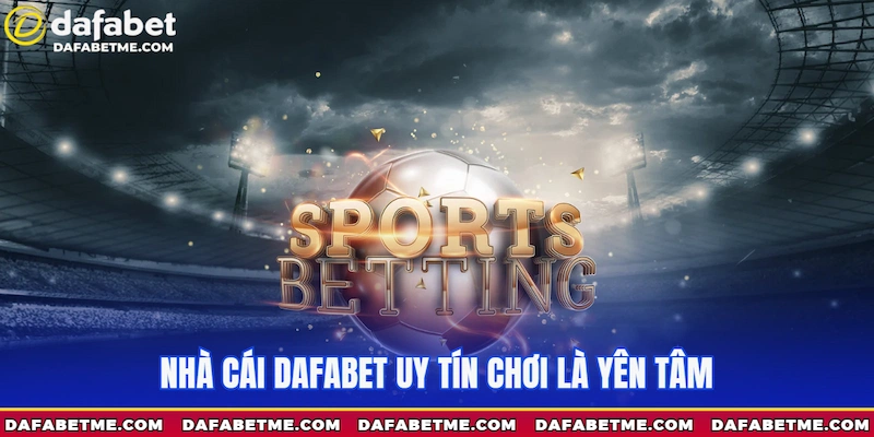 Cá cược Thể thao xanh chín tại Dafabet