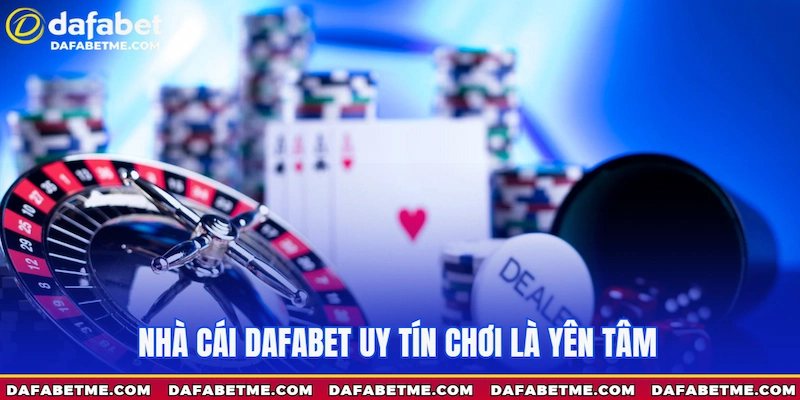 Dafabet là nhà cái siêu uy tín