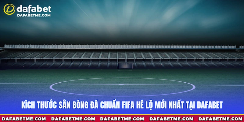 kích thước sân bóng đá