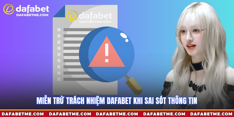 Miễn trừ trách nhiệm Dafabet khi sai sót thông tin